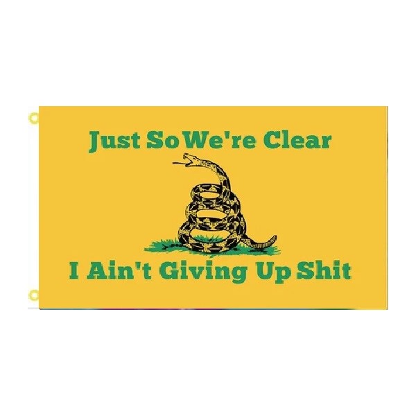 TRADEWINDS 3X5 JUST SO WE'RE CLEAR I AIN'T GIVING UP