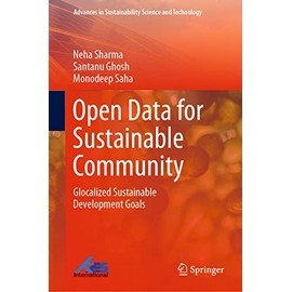 Open Data for Sustainable Community: Glocalized Sustainable Development Goals (Advances in Sustainability Science and Technology)