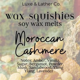 Wax Squishies - 7.5 oz Variety of Scents! Squeeze Wax, Squeezable Wax Melts home fragrance amazing scents:_Moroccan Cashmere