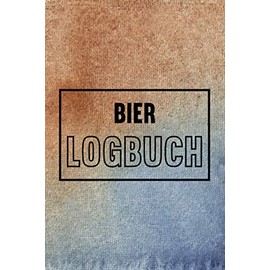 Bier Logbuch: Schreiben Sie Ihr eigenes Bier-Trink-Tagebuch - Geschenk für Männer