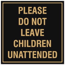 Signs ByLITA Square Please Do Not Leave Children Unattended Sign - Easy Installation | Durable Material (Black Gold) - Medium