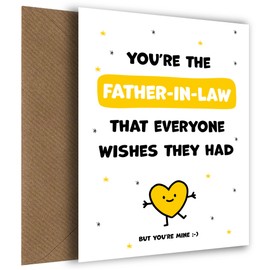 Cute Father-in-Law Birthday Cards - You're the Father-in-Law Everyone Wishes they Had - Happy Birthday Father-in-Law Card that's a Heartfelt, Special Keepsake (But You're Mine)
