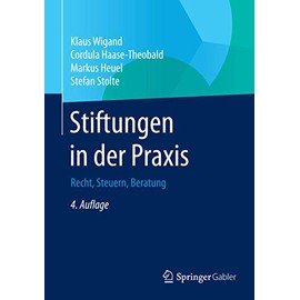 Stiftungen in der Praxis: Recht, Steuern, Beratung
