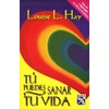 Tu Puedes Sanar Tu Vida
