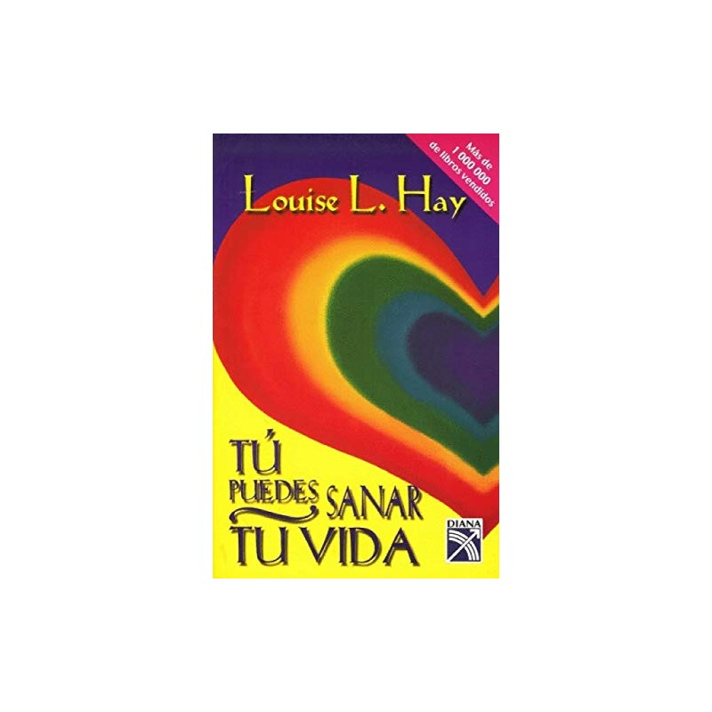 Tu Puedes Sanar Tu Vida