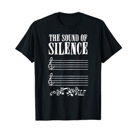 The Sound of Silence Music Lover Musician Musical Notes T-Shirt