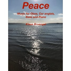 Peace: Music for Oboe, Cor Anglais, Bass and Piano (German Edition)