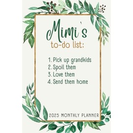 2025 Monthly Planner Mimi's To-Do List: Daily Organizer with Holidays, Tabs, and Grandparent Quotes