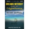 Dreams Without Goals are Nightmares: 90-Day Journal