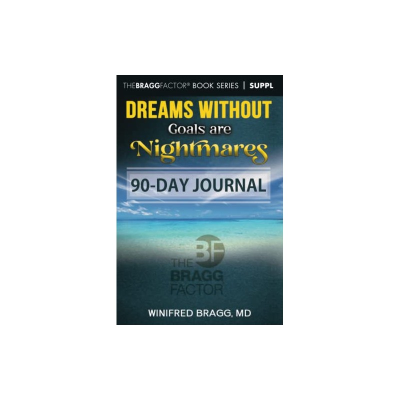 Dreams Without Goals are Nightmares: 90-Day Journal