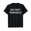 Go Fact Yourself T-Shirt