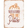 7 x 10 METAL SIGN - Welcome to Our Patch
