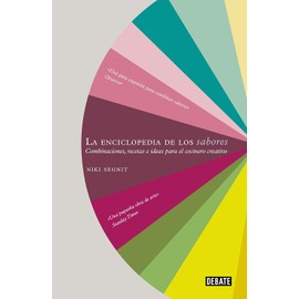 La Enciclopedia De Los Sabores: Combinaciones, Recetas E Ideas Para El Cocinero Creativo