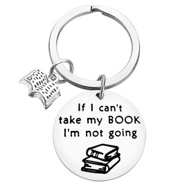 Book Lovers Gift Reading Book Club Keychain If I Can't Take My Book I'm Not Going Keyring Book Jewelry Bookworm Gift Book Lover Gift Librarian Gift Bibliophile Gifts for Women men Reader Writers