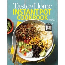 Taste of Home Instant Pot Cookbook: Savor 175 Must-have Recipes Made Easy - GOOD
