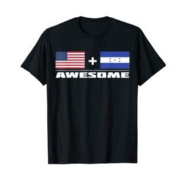 American + Honduran = Awesome USA and Honduras Flags T-Shirt