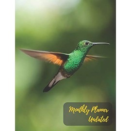 Monthly Planner Undated: Humming Bird.Undated Monthly Planner with to do list and personal expense tracker.Two-year(24+1 month)A Blank Calendar with ... plan your life,work,study,school,home,family.