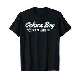 Cabana Boy Serving Mode On Pool Party T-Shirt