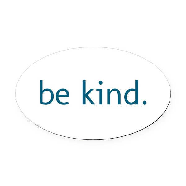 CafePress Be Kind Oval Car Magnet, Euro Oval Bumper Magnet