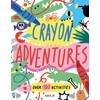 Crayon Adventures: Over 100 Activities