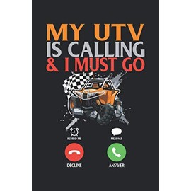 My UTV Is Calling & I Must Go: ATV Blank Line Notebook, ATV Notebook, ATV Journal, ATV Gift - 6x9 - 100 College Ruled Paper Pages, Blank Line Pages