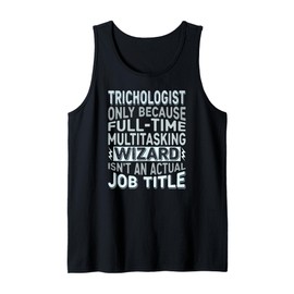 Wizard Job Title Quote - Funny Trichologist Tank Top