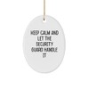 Security Guard Oval Ornament Gift for Men Keep Calm and