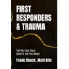 First Responders and Trauma: Tell Me Your Story (And I'll
