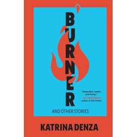 Burner: And Other Stories