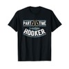 Part Time Hooker | Fishing T-Shirt