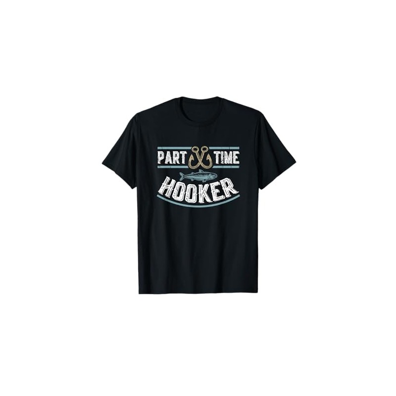 Part Time Hooker | Fishing T-Shirt