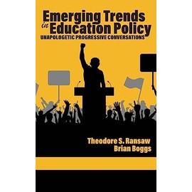 Emerging Trends in Education Policy: Unapologetic Progressive Conversations
