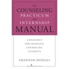 The Counseling Practicum and Internship Manual: A Resource for Graduate