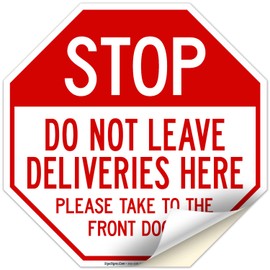 Stop Do Not Leave Deliveries Here Take to The Front Door Sign, 12x12 Inches, 4 Mil Vinyl Decal Stickers UV Protected, Made in USA