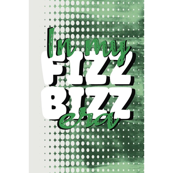 In My FIZZ BIZZ Era Green and White