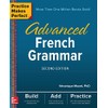 Practice Makes Perfect: Advanced French Grammar, Second Edition