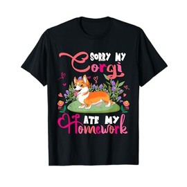 Sorry My Corgi Ate My Homework Floral Dog Cute Student T-Shirt for Men Women