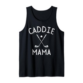 Caddie Mama Golf Club Cool Golfing Cute Golfer Mom Mommy Tank Top