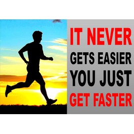 Inspirational Motivational Quote Sign Poster Print Picture(RUNNING (MAN) IT NEVER GETS EASIER) SPORTS,LIFE,BOXING, CYCLING, ATHLETICS, BODYBUILDING, TRIATHLON,BASKETBALL, FOOTBALL, RUGBY, SWIMMING, MARTIAL ARTS ETC ETC