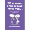 50 Reasons I Fell In Love With You: A Fill