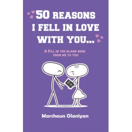 50 Reasons I Fell In Love With You: A Fill In The Blank Book From Me to You