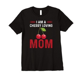 Womens Cute Cherry Loving Mom Design Love Ceris For Women Premium T-Shirt