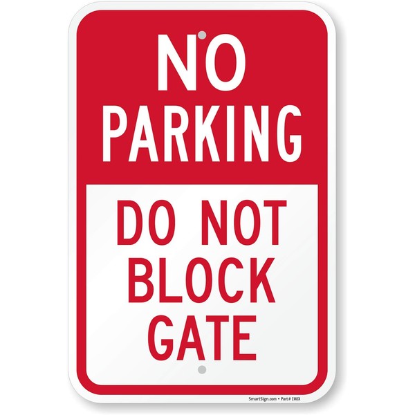 SmartSign 18 x 12 inch “No Parking - Do Not Block Gate” Metal Sign, Screen Printed, 63 mil Laminated Rustproof Aluminum, Red and White