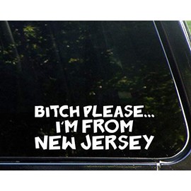 Diamond Graphics B*tch Please.I'm from New Jersey (9" x 3-1/4") Die Cut Decal Bumper Sticker for Windows, Cars, Trucks, Laptops, Etc.