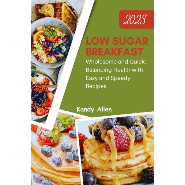 Low Sugar Breakfast: Wholesome and Quick: Balancing Health with Easy