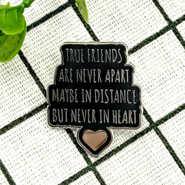 True Friends Are Never Apart But Never In Heart Enamel Pin - Theme Series