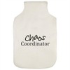 'Chaos Coordinator' Hot Water Bottle Cover (HW00038663)