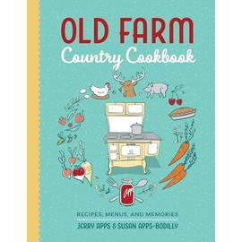 Old Farm Country Cookbook: Recipes, Menus, and Memories