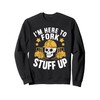 Forklifter Truck Operator, I'M Here To Fork Stuff Up Sweatshirt