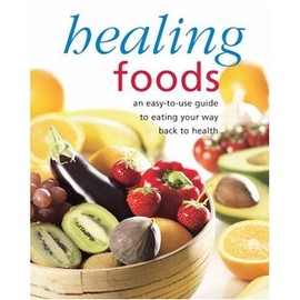 Healing Foods: An Easy-to-Use Guide to Eating Your Way Ba - VERY GOOD